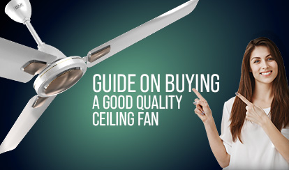 Guide on buying a good quality ceiling fan